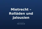 Mietrecht – Rolläden und Jalousien