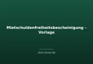 Mietschuldenfreiheitsbescheinigung – Vorlage